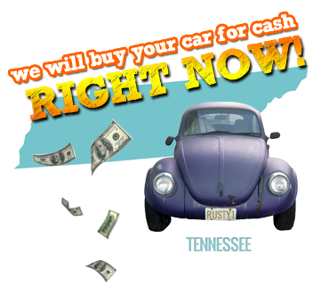 We Will Buy Your Car for Cash in Tennessee